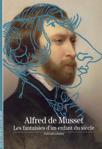 Alfred de musset - les fantaisies d'un enfant du siecle