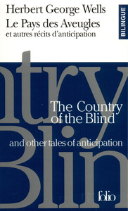 LE PAYS DES AVEUGLES ET AUTRES RECITS D'ANTICIPATION/THE COUNTRY OF THE BLIND AND OTHER TALES OF ANT
