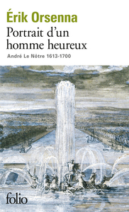 PORTRAIT D'UN HOMME HEUREUX - ANDRE LE NOTRE (1613-1700)