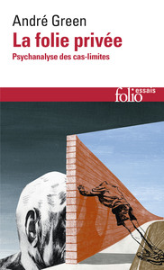 LA FOLIE PRIVEE - PSYCHANALYSE DES CAS-LIMITES