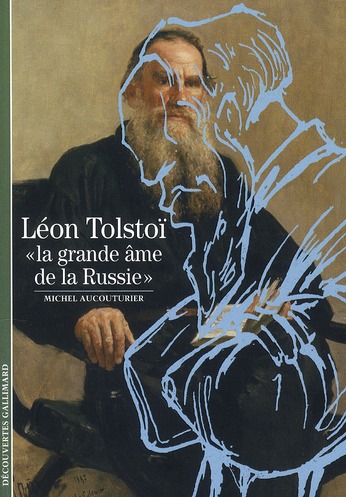 Leon tolstoi - "la grande ame de la russie"
