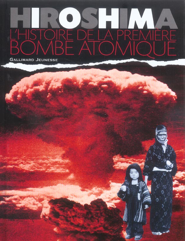 HIROSHIMA (L'HISTOIRE DE LA PREMIERE BOMBE ATOMIQUE)