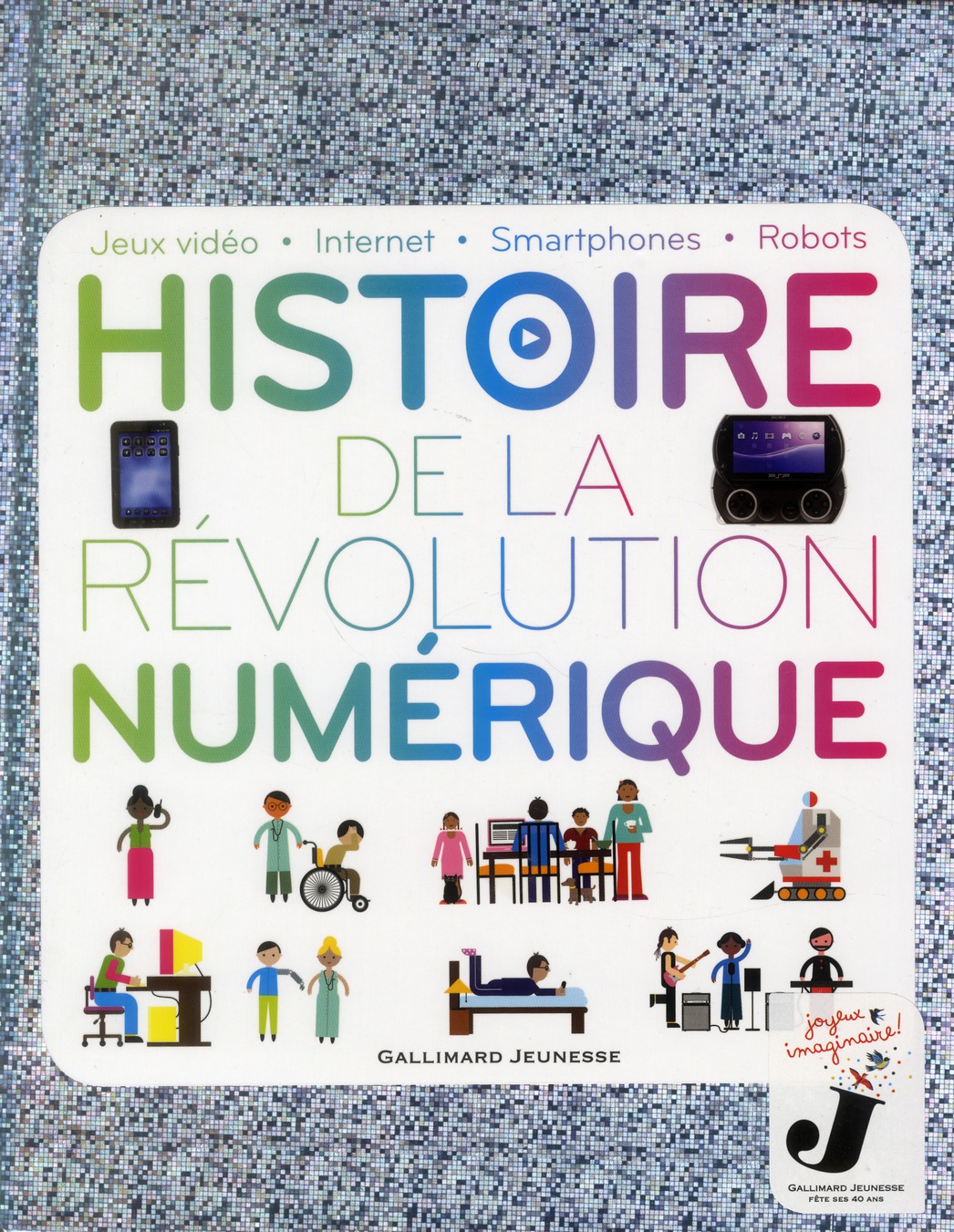 Histoire de la revolution numerique - jeux video - internet - smartphones - robots