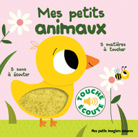 MES PETITS ANIMAUX - 5 MATIERES A TOUCHER, 5 SONS A ECOUTER