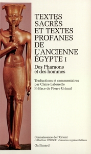 TEXTES SACRES ET TEXTES PROFANES DE L'ANCIENNE EGYPTE - VOL01 - DES PHARAONS ET DES HOMMES