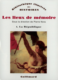 LES LIEUX DE MEMOIRE - VOL01 - LA REPUBLIQUE