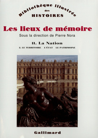 LES LIEUX DE MEMOIRE - VOL02 - LA NATION 2