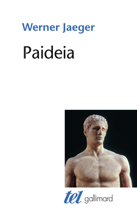 PAIDEIA - LA FORMATION DE L'HOMME GREC