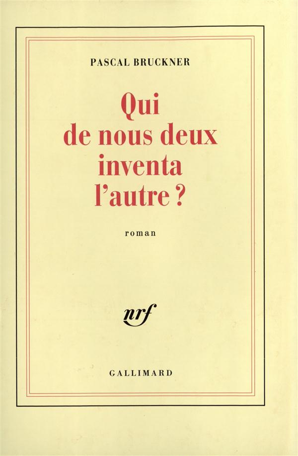 Qui de nous deux inventa l'autre ?