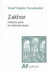 ZAKHOR - HISTOIRE JUIVE ET MEMOIRE JUIVE