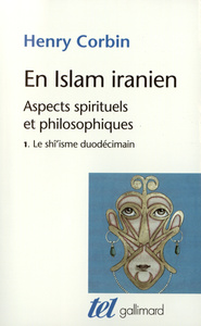 EN ISLAM IRANIEN - VOL01 - ASPECTS SPIRITUELS ET PHILOSOPHIQUES