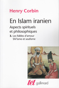 EN ISLAM IRANIEN - VOL03 - ASPECTS SPIRITUELS ET PHILOSOPHIQUES