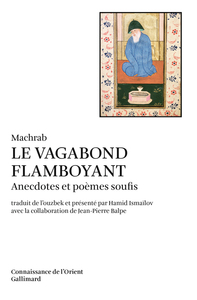 ASIE CENTRALE - T63 - LE VAGABOND FLAMBOYANT - ANECDOTES ET POEMES SOUFIS