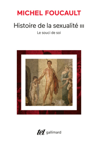 HISTOIRE DE LA SEXUALITE - III - LE SOUCI DE SOI