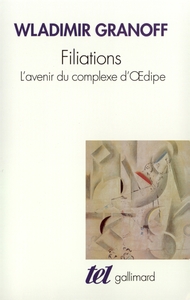 FILIATIONS - L'AVENIR DU COMPLEXE D'OEDIPE