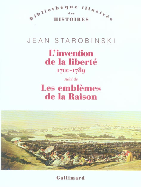 L'invention de la liberte 1700-1789/1789 les emblemes de la raison