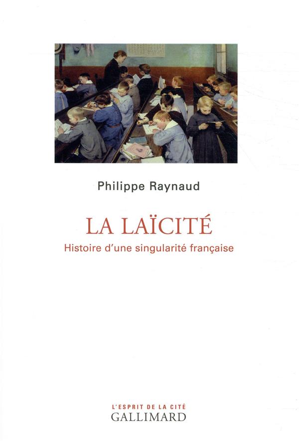 La laicite - histoire d'une singularite francaise