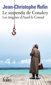 LES ENIGMES D'AUREL LE CONSUL - I - LE SUSPENDU DE CONAKRY - LES ENIGMES D'AUREL LE CONSUL