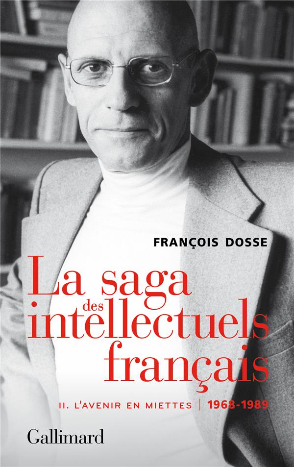 La saga des intellectuels francais, ii - l'avenir en miettes (1968-1989)