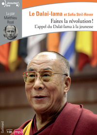FAITES LA REVOLUTION ! - L'APPEL DU DALAI-LAMA A LA JEUNESSE - AUDIO