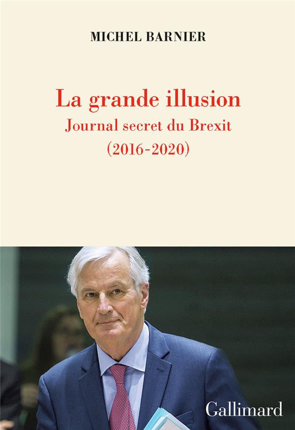 La Grande illusion : Journal secret du Brexit (2016-2020)