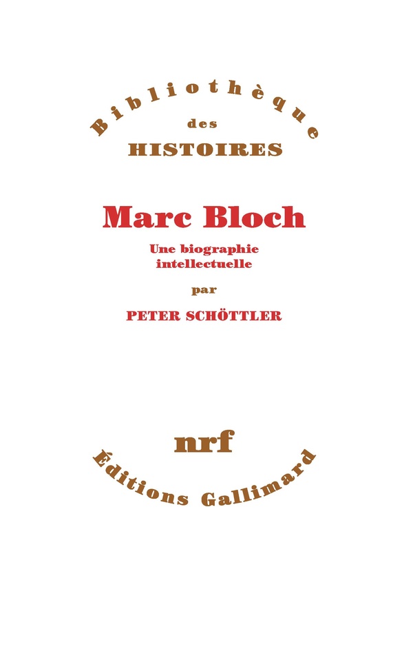 Marc bloch, une biographie intellectuelle