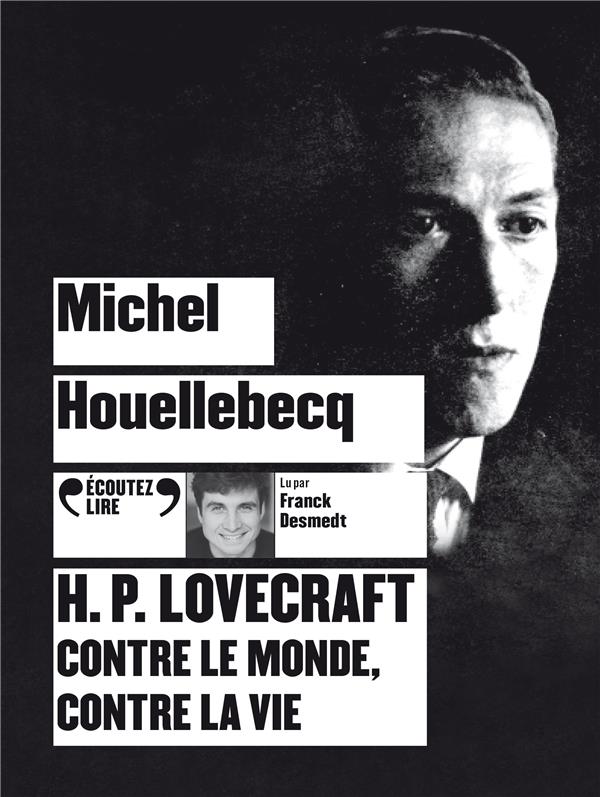 H.P. LOVECRAFT CONTRE LE MONDE, CONTRE LA VIE - AUDIO