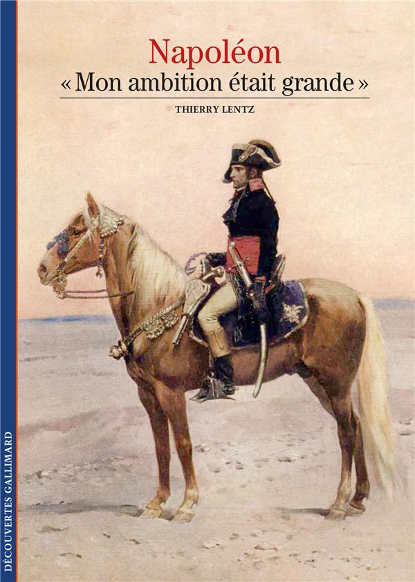 Napoleon - "mon ambition etait grande"