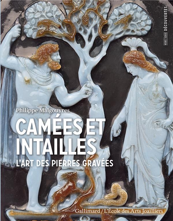 CAMEES ET INTAILLES - L'ART DES PIERRES GRAVEES