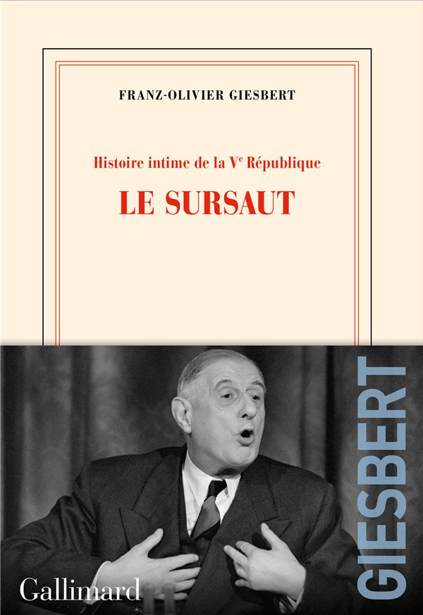 Histoire intime de la Ve république - Vol 1 - Le sursaut