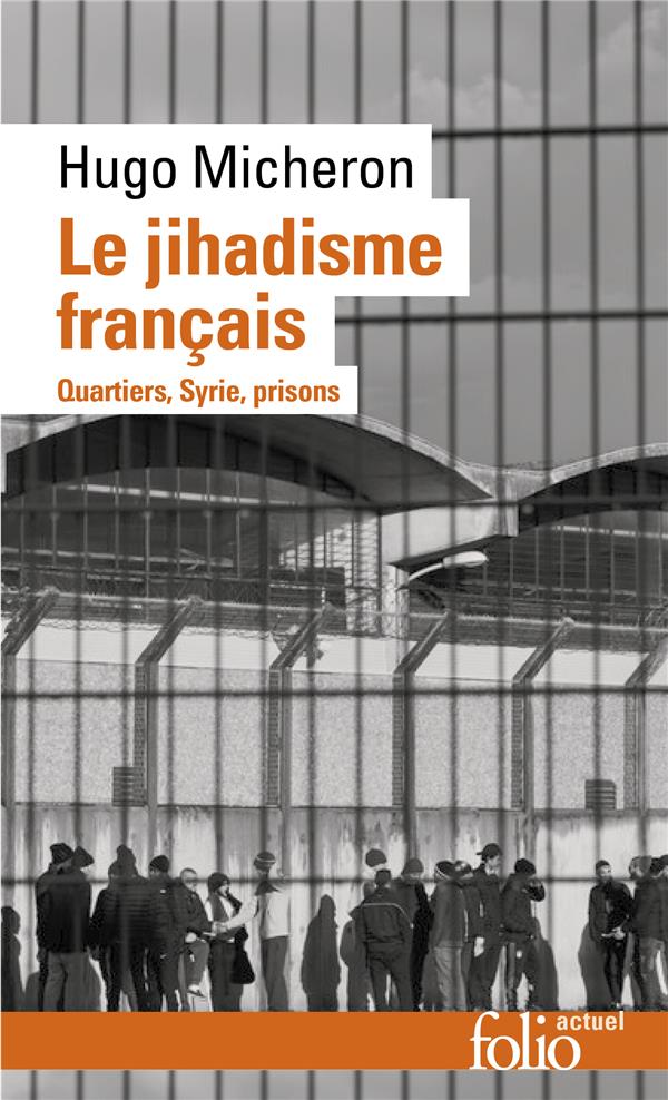 Le jihadisme francais - quartiers, syrie, prisons