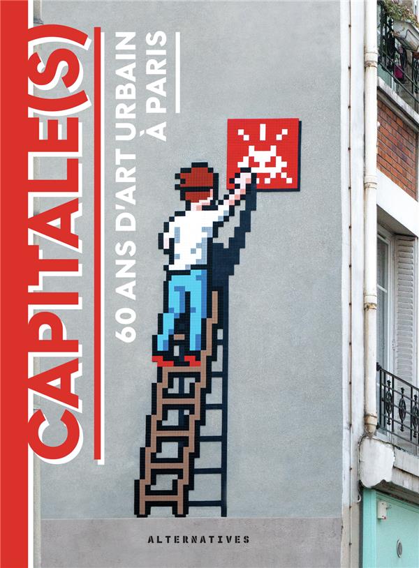 Capitale(s) - 60 ans d'art urbain a paris