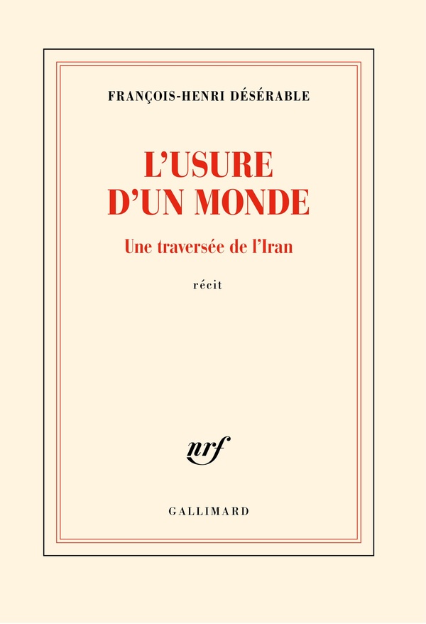 L'usure d'un monde - une traversee de l'iran