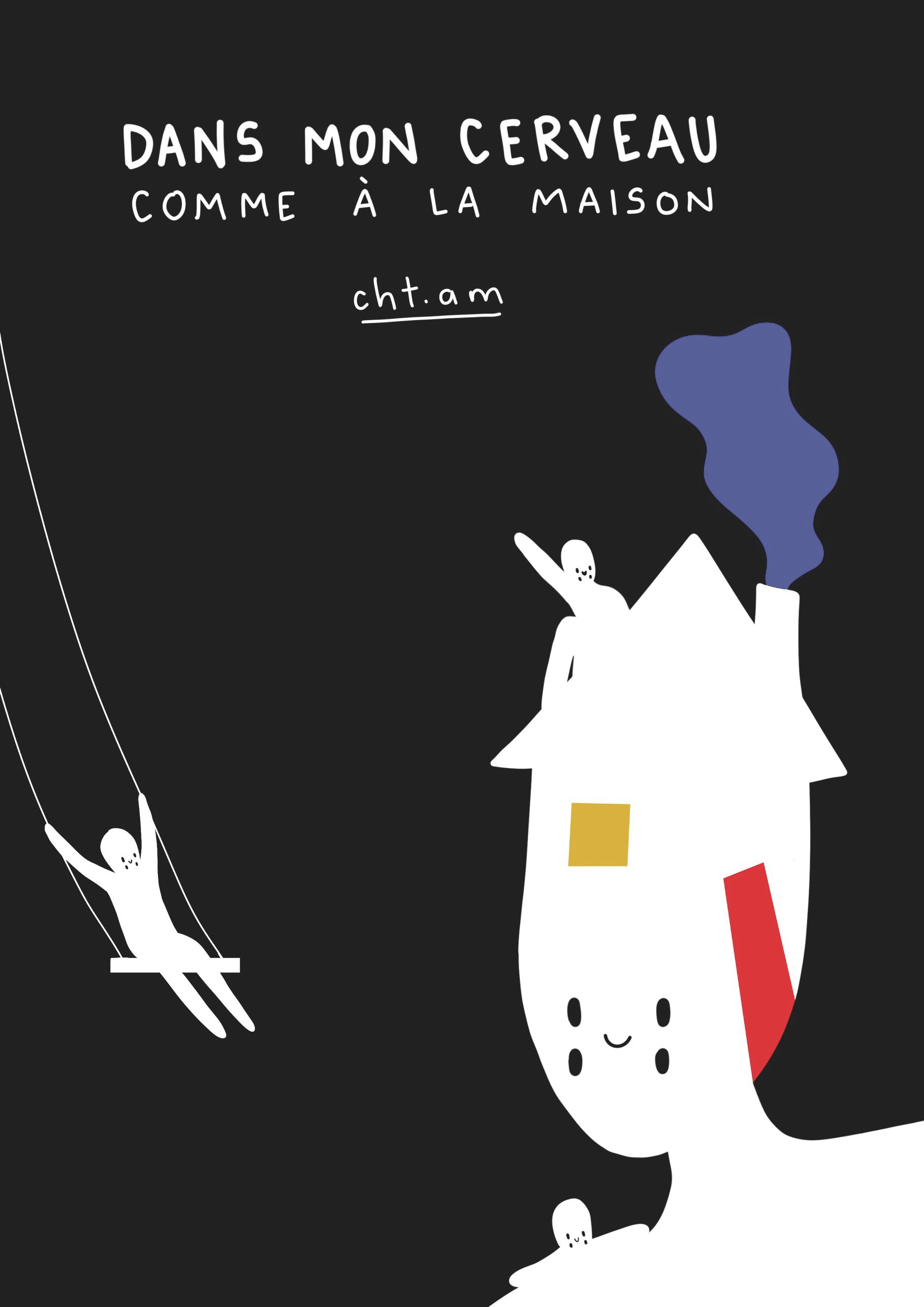 Dans mon cerveau comme a la maison