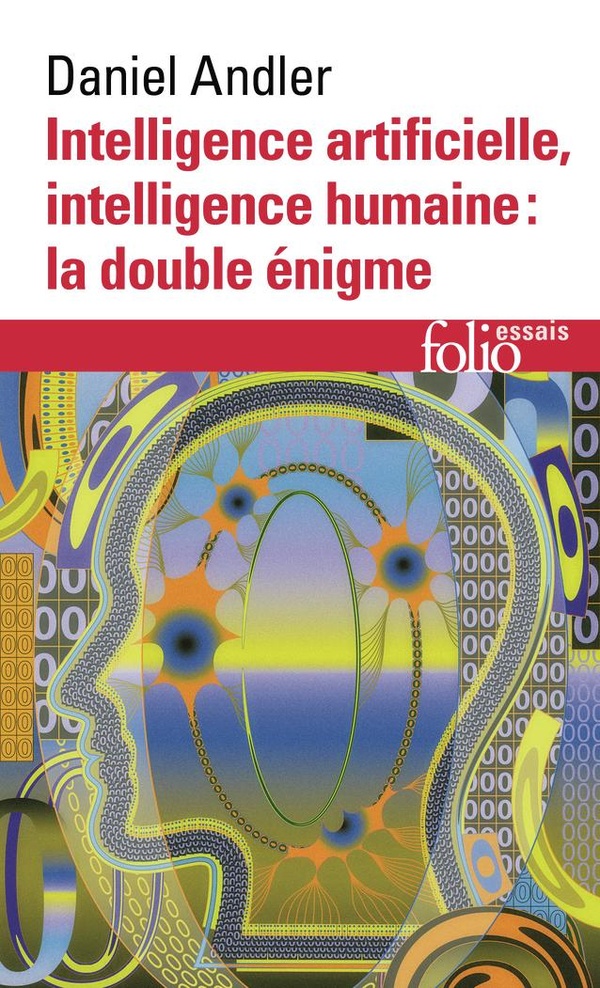 Intelligence artificielle, intelligence humaine : la double enigme