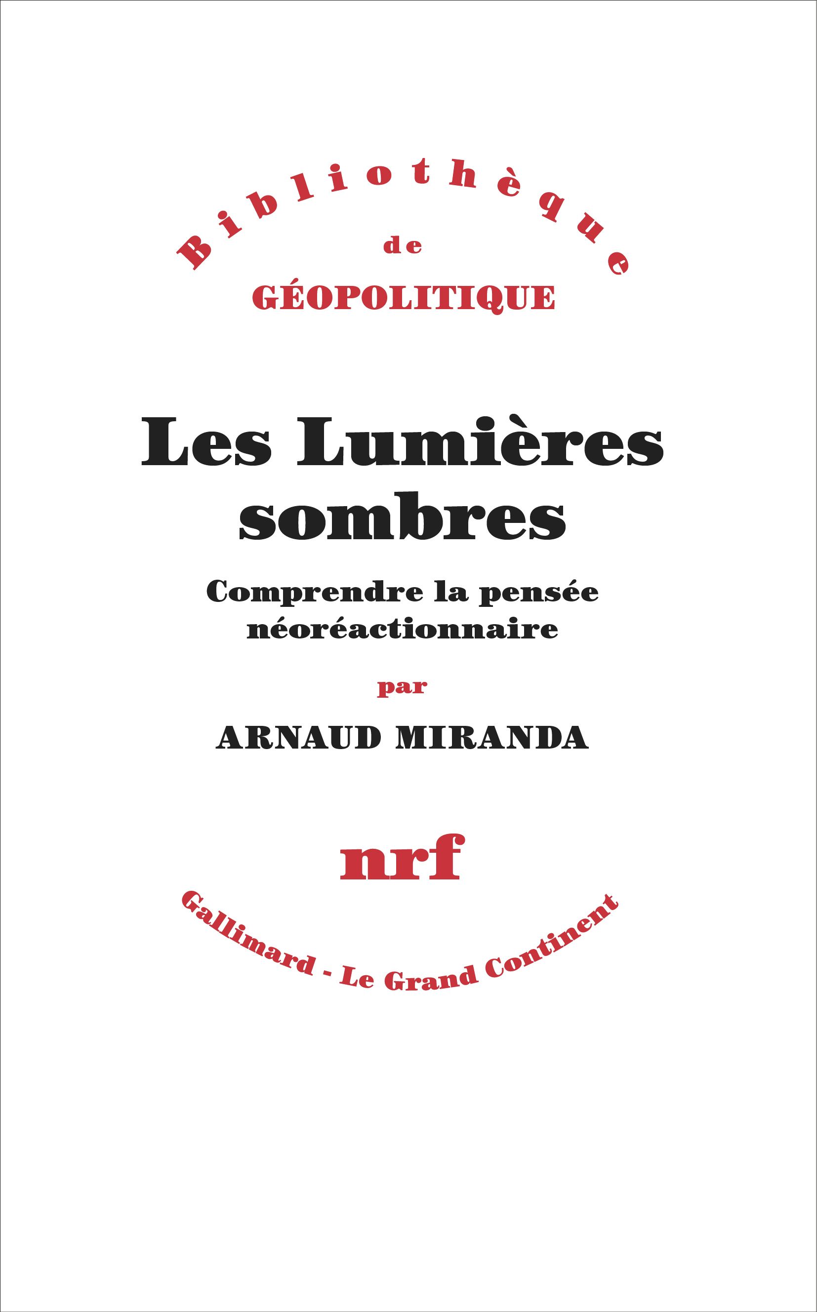 Les lumieres sombres - comprendre la pensee neoreactionnaire