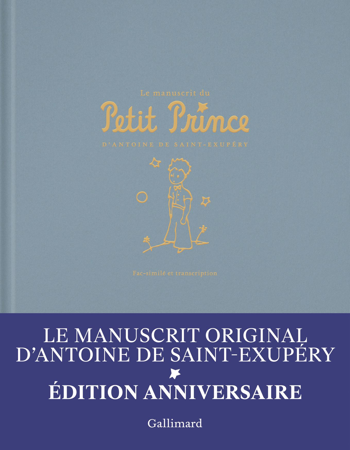 Le manuscrit du petit prince - fac-simile et transcription-edition anniversaire
