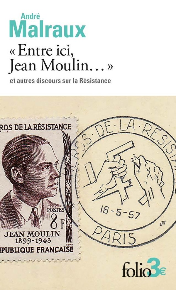 "entre ici, jean moulin..." et autres discours sur la resistance