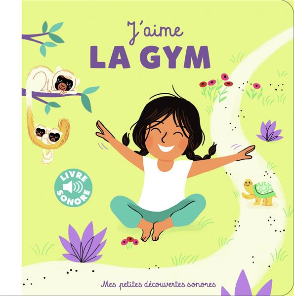 J'aime la gym - 6 comptines, 6 images, 6 postures