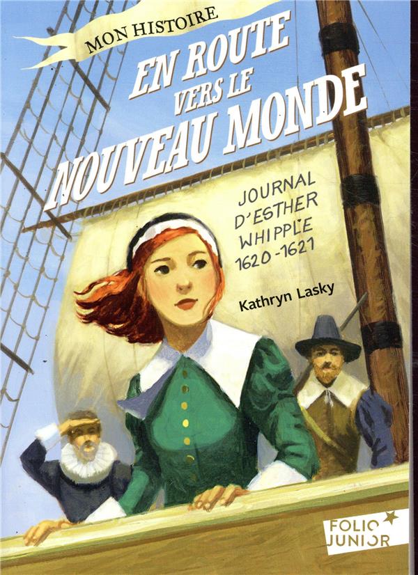 En route vers le nouveau monde - journal d'esther whipple, 1620-1621