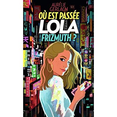 Ou est passee lola frizmuth ?