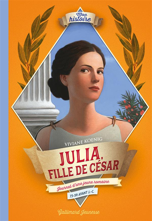 Julia, fille de cesar - journal d'une jeune romaine
