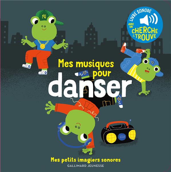 Mes musiques pour danser - des sons a ecouter, des images a regarder