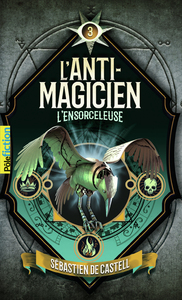 L'ANTI-MAGICIEN, 3 - L'ENSORCELEUSE