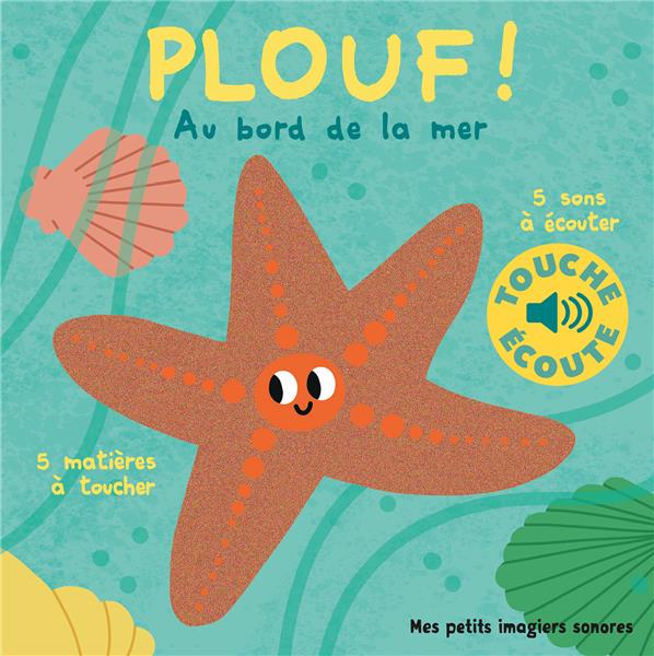 Plouf, au bord de la mer - des sons a ecouter, des images a regarder