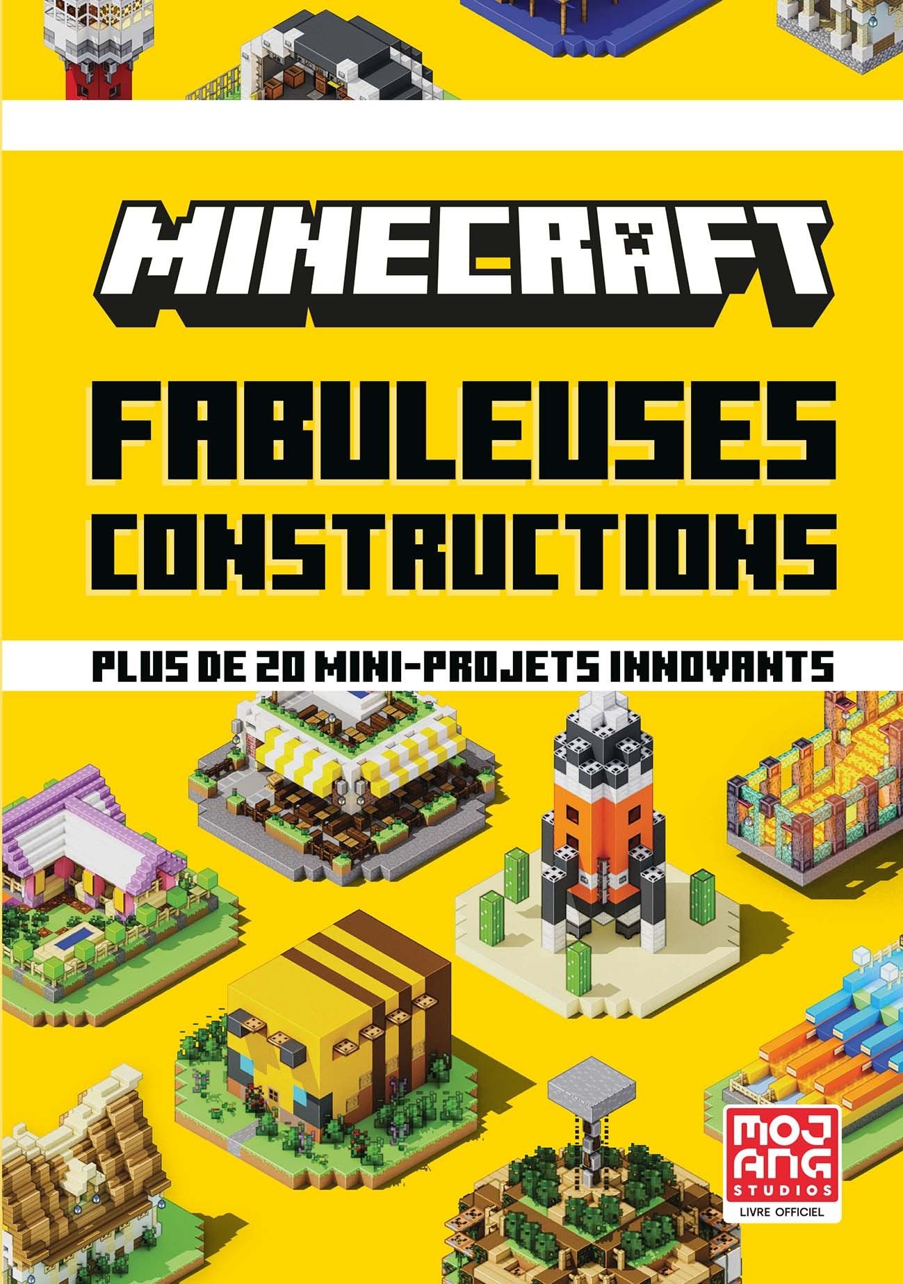 Minecraft - fabuleuses constructions - plus de 20 mini-projets innovants