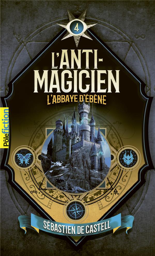 L'ANTI-MAGICIEN, 4 - L'ABBAYE D'EBENE