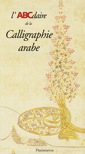 L'ABCDAIRE DE LA CALLIGRAPHIE ARABE - VOL153