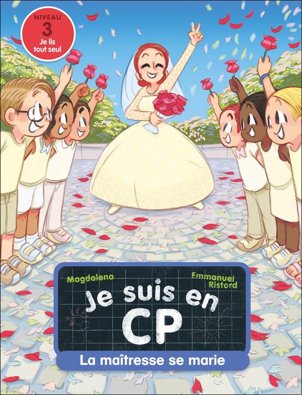 Je suis en cp - t24 - la maitresse se marie - niveau 3