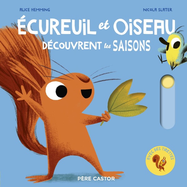 Ecureuil et oiseau decouvrent les saisons - avec des tirettes